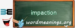 WordMeaning blackboard for impaction